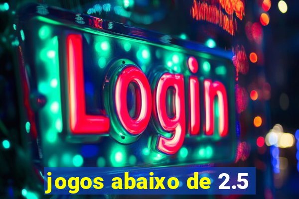 jogos abaixo de 2.5